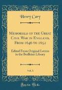 Memorials of the Great Civil War in England, From 1646 to 1652, Vol. 1