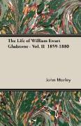 The Life of William Ewart Gladstone - Vol. II 1859-1880