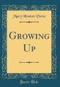 Growing Up (Classic Reprint)