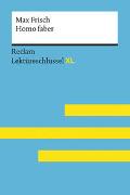 Homo faber von Max Frisch: Lektüreschlüssel mit Inhaltsangabe, Interpretation, Prüfungsaufgaben mit Lösungen, Lernglossar. (Reclam Lektüreschlüssel XL)