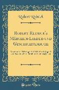 Robert Reinick's Märchen-Lieder-und Geschichtenbuch