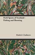 Field Sports of Scotland - Fishing and Shooting