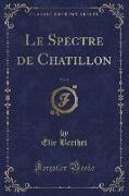 Le Spectre de Chatillon, Vol. 5 (Classic Reprint)
