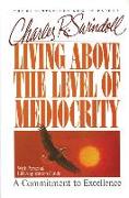 Living Above the Level of Mediocrity