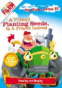 A Friend Planting Seeds Is a Friend Indeed