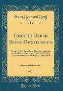 Goethe Ueber Seine Dichtungen, Vol. 2