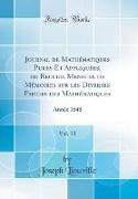 Journal de Mathématiques Pures Et Appliquées, ou Recueil Mensuel de Mémoires sur les Diverses Parties des Mathématiques, Vol. 13