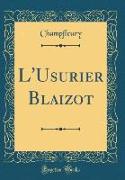 L'Usurier Blaizot (Classic Reprint)