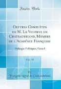 Oeuvres Complètes de M. Le Vicomte de Chateaubriand, Membre de l'Académie Françoise, Vol. 19