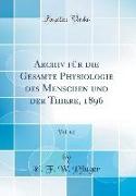 Archiv für die Gesamte Physiologie des Menschen und der Thiere, 1896, Vol. 62 (Classic Reprint)