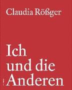 Claudia Rößger: Ich und die Anderen