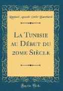 La Tunisie au Début du 20me Siècle (Classic Reprint)