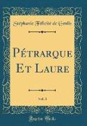 Pétrarque Et Laure, Vol. 1 (Classic Reprint)