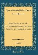 Verhandlungen des Naturwissenschaftlichen Vereins in Hamburg, 1911, Vol. 19 (Classic Reprint)
