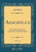 Aeschylus, Vol. 2 of 2