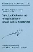 Yehezkel Kaufmann and the Reinvention of Jewish Biblical Scholarship