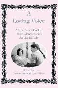 A Loving Voice: A Caregiver's Book of Read-Aloud Stories for the Elderly