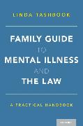 Family Guide to Mental Illness and the Law: A Practical Handbook