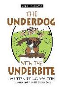 The Underdog with the Underbite - Part 1