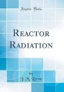 Reactor Radiation (Classic Reprint)