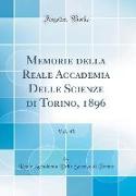 Memorie della Reale Accademia Delle Scienze di Torino, 1896, Vol. 45 (Classic Reprint)