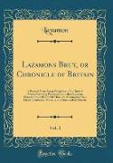 Lazamons Brut, or Chronicle of Britain, Vol. 1