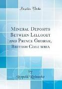 Mineral Deposits Between Lillooet and Prince George, British Columbia (Classic Reprint)