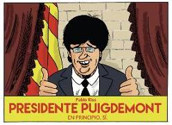 Presidente Puigdemont : en principio, sí