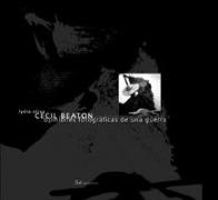Cecil Beaton, opiniones fotográficas de una guerra