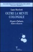 Oltre la mente coloniale. Allegorie d'infanzia, d'arte e d'amore