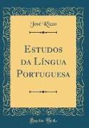 Estudos da Língua Portuguesa (Classic Reprint)
