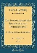 Die Niederdeutschen Rechtsquellen Ostfrieslands, Vol. 1