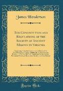 The Constitution and Regulations of the Society of Ancient Masons in Virginia