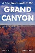 A Complete Guide to the Grand Canyon