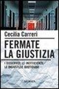 Fermate la giustizia. I disservizi, le inefficienze, le ingiustizie quotidiane