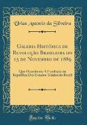Galeria Histórica de Revolução Brasileira do 15 de Novembro de 1889