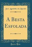 A Besta Esfolada (Classic Reprint)