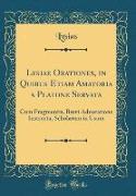 Lysiae Orationes, in Quibus Etiam Amatoria a Platone Servata