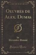 Oeuvres de Alex. Dumas, Vol. 7 (Classic Reprint)