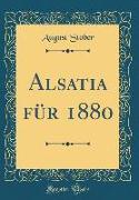 Alsatia für 1880 (Classic Reprint)
