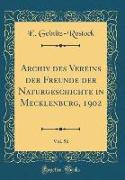 Archiv des Vereins der Freunde der Naturgeschichte in Mecklenburg, 1902, Vol. 56 (Classic Reprint)