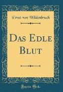 Das Edle Blut (Classic Reprint)