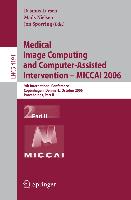 Medical Image Computing and Computer-Assisted Intervention – MICCAI 2006