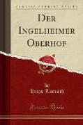 Der Ingelheimer Oberhof (Classic Reprint)