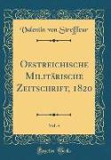 Oestreichische Militärische Zeitschrift, 1820, Vol. 4 (Classic Reprint)