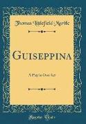 Guiseppina: A Play in One Act (Classic Reprint)