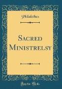Sacred Ministrelsy (Classic Reprint)