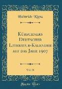 Kürschners Deutscher Literatur-Kalender auf das Jahr 1907, Vol. 29 (Classic Reprint)