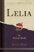 Lelia (Classic Reprint)