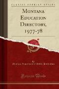 Montana Education Directory, 1977-78 (Classic Reprint)